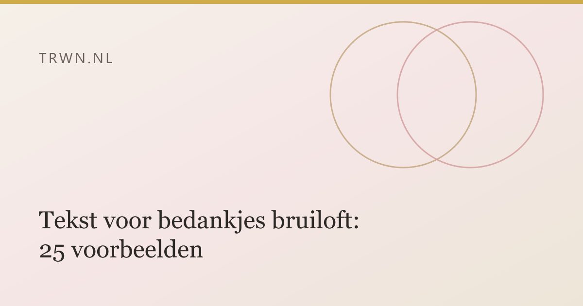 Tekst voor bedankjes bruiloft: 25 voorbeelden — trwn blog