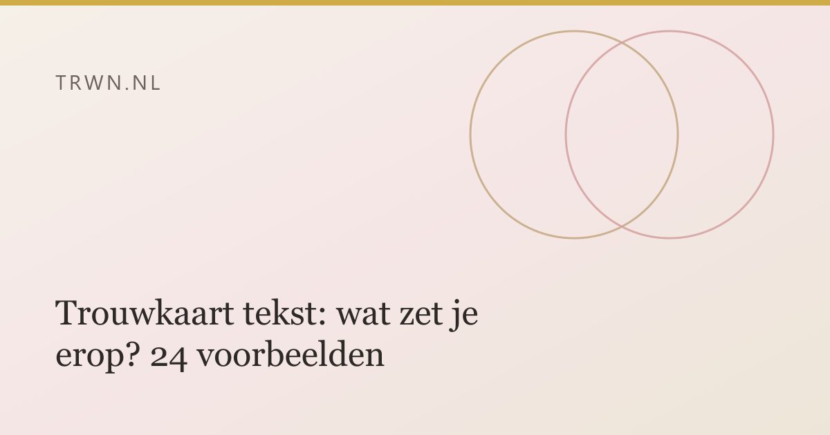 Trouwkaart tekst: wat zet je erop? 24 voorbeelden — trwn blog